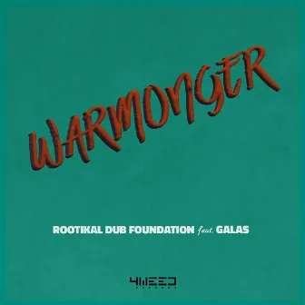 Warmonger by Rootikal Dub Foundation