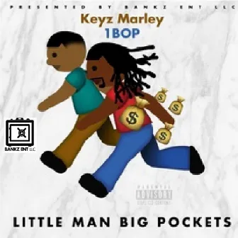 Little Man Big Pockets by Keyz Marley