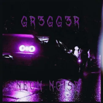 NEON NOISE by GR3GG3R