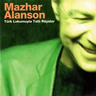 Türk Lokumuyla Tatlı Rüyalar by Mazhar Alanson