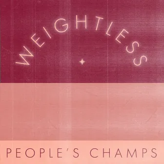 Weightless by People's Champs