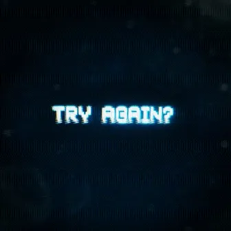 Try Again by CrashMax