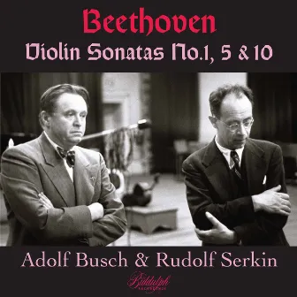 Beethoven: Violin Sonatas Nos. 1, 5 & 10 by Adolf Busch