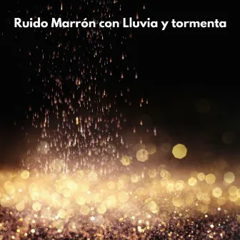 Ruido Marrón con Lluvia y tormenta by Ruído Marrom de Cura de Insônia