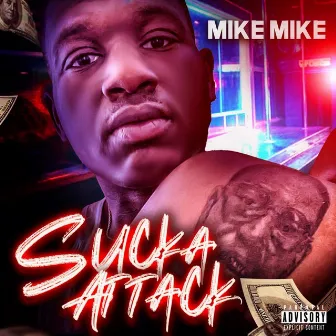 Sucka Attack by Mike Mike