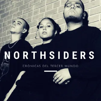 Crónicas Del Tercer Mundo by Northsiders