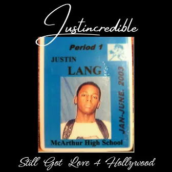 Still Got Love 4 Hollywood by Justincredible