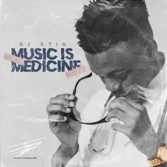 Music Is Medicine by Dj Stig