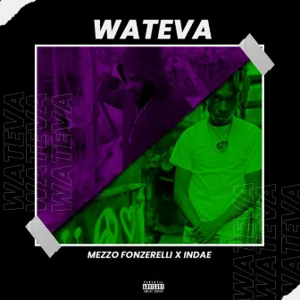 Wateva by Mezzo Fonzerelli