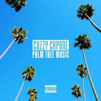 Palm Tree Music by Cuzzy Capone