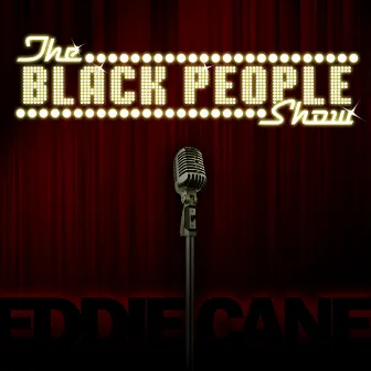 The Black People Show by Eddie Cane