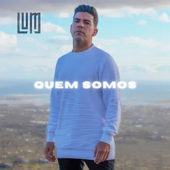 Quem Somos by LUM