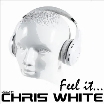 Feel It by Deejay Chris White