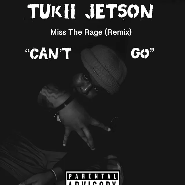 Can't Go (Miss The Rage Remix)