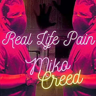 Real Life Pain by Miko Creed