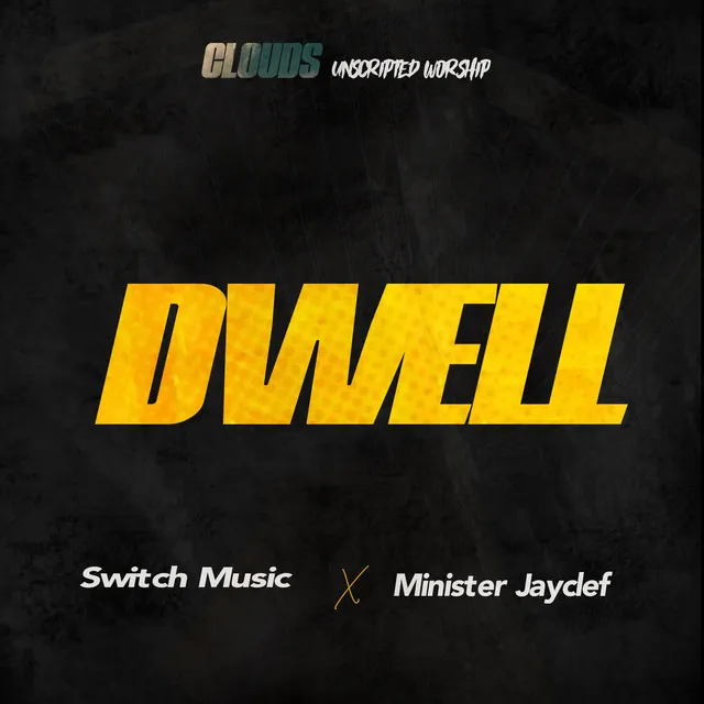 Dwell - Clouds' Unscripted Worship