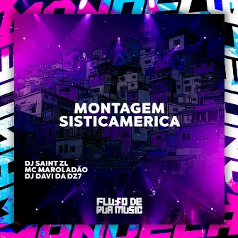 Montagem Sisticamerica by mc davi da dz7