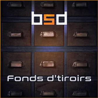 Fonds d'tiroirs by BSD