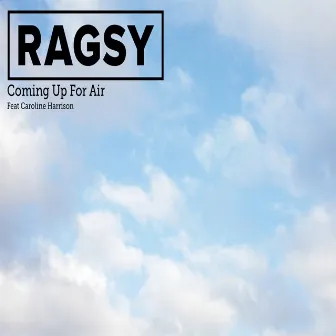 Coming up for Air (feat. Caroline Harrison) by Ragsy