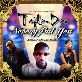 Nobody But You by Teflon Don