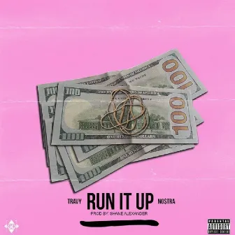 Run It Up by Travy Nostra