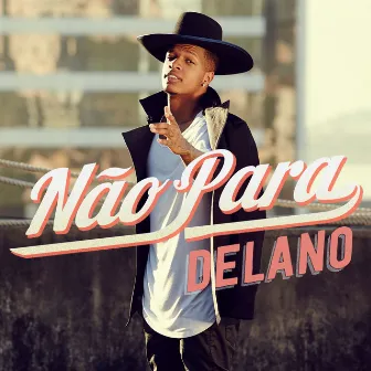 Não para by Delano