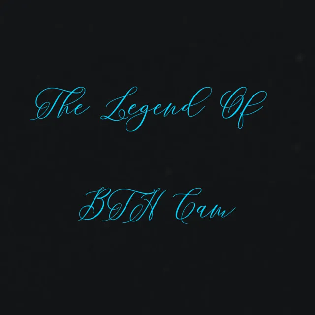 Legend of Bth Cam