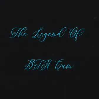 Legend of Bth Cam by Bth Cam