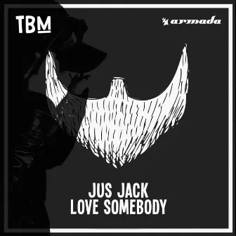 Love Somebody by Jus Jack