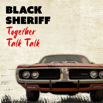 Together / Talk Talk by Black Sheriff