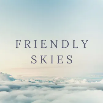 Friendly Skies by Jox Talay