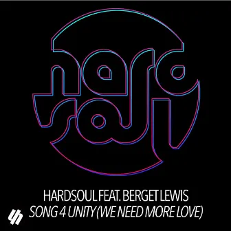 Song 4 Unity (We Need More Love) by Hardsoul