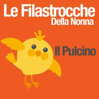 Il Pulcino by Le Filastrocche Della Nonna