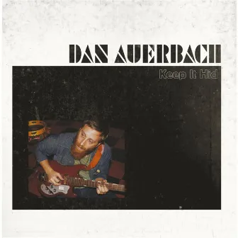 Keep It Hid by Dan Auerbach