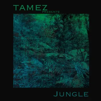 Jungle by Tamez