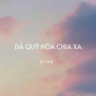 Dã Quỳ Hóa Chia Xa (Lofi) by ATV Media