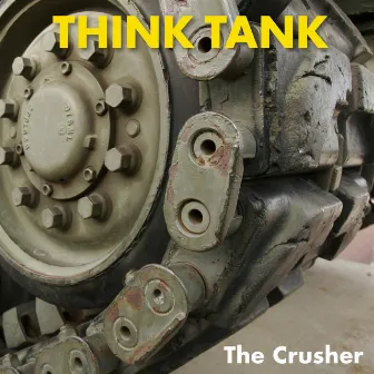 The Crusher by Think Tank