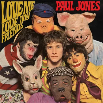 Love Me, Love My Friends by Paul Jones