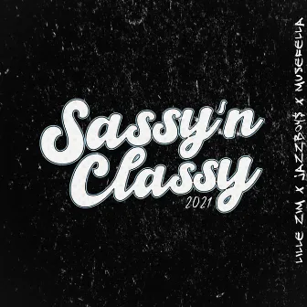 Sassy’ n Classy 2021 by Musefella