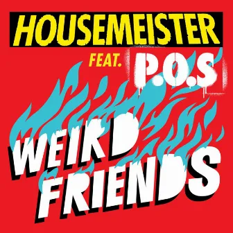 Weird Friends (feat. P.O.S) by Housemeister