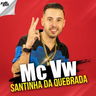 Santinha da Quebrada by MC VW