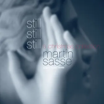 Still Still Still (A Christmas Collection) by Martin Sasse