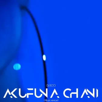 Akufuna Chani by DJ Boo