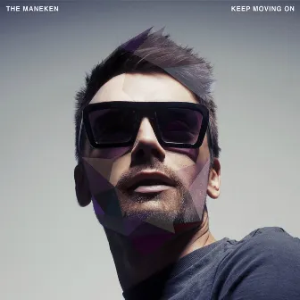 Keep Moving On by The Maneken