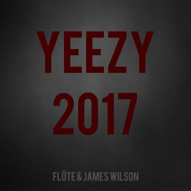 Yeezy 2017 (feat. James Wilson)