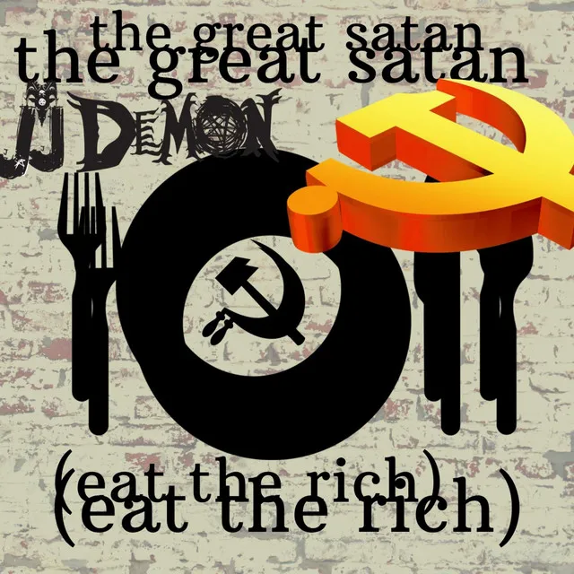 The Great Satan (Eat the Rich)