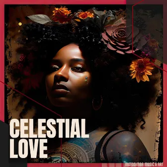 CELESTIAL LOVE by Kush Nubia