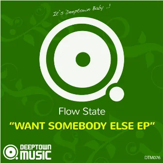 Want Somebody Else EP by Flow State