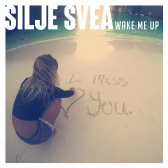 Wake Me Up (Radio Edit) by Silje Svea