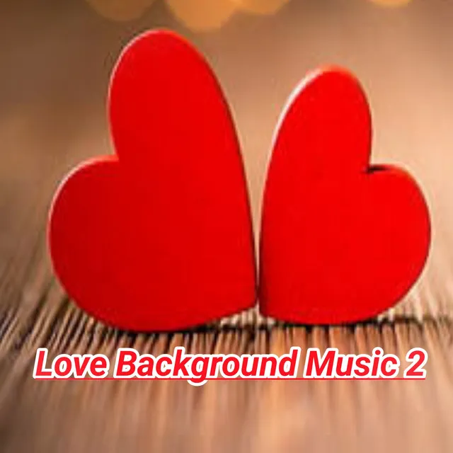 Love Background Music 2 ( Pure melody Wibe Bgm )